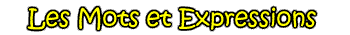 Mots et Expressions